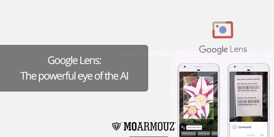 Google Lens: The powerful eye of the AI - Moarmouz