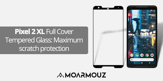 Google Pixel 2 XL Full Cover Tempered Glass: Maximum scratch protection - Moarmouz