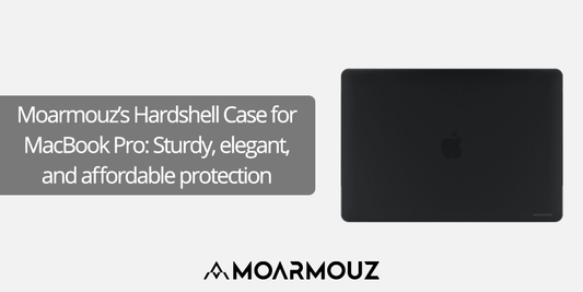 Moarmouz’s Hardshell Case for MacBook Pro: Sturdy, elegant, and affordable protection - Moarmouz