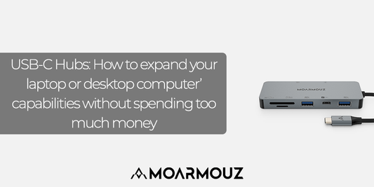 USB-C Hubs: How to expand your laptop or desktop computer’ capabilities without spending too much money - Moarmouz
